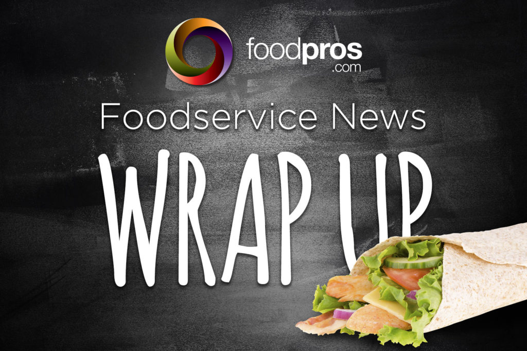 foodpros.com Foodservice News Wrap Up