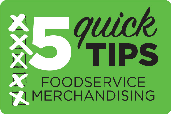 5 Quick Tips Foodservice Merchandising