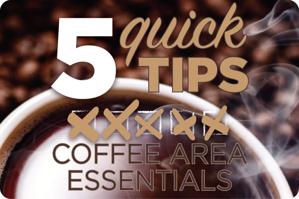 5 Quick Tips: Coffee Service Area Essentials