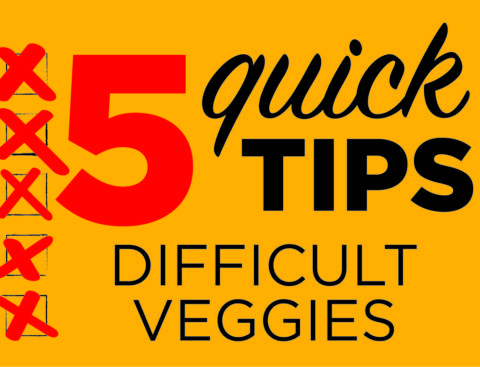 Dealing with Difficult Vegetables